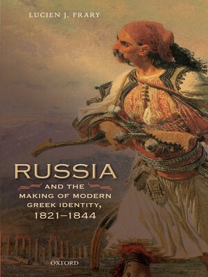 cover image of Russia and the Making of Modern Greek Identity, 1821-1844